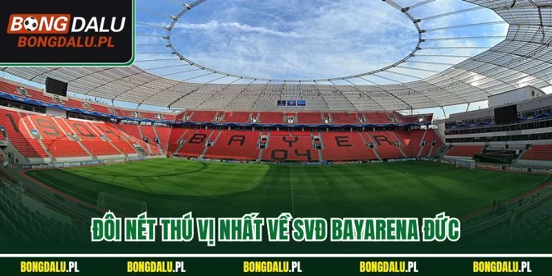 Đôi nét thú vị nhất về SVĐ BayArena Đức